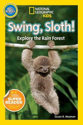 Swing, Sloth!: Explore the Rain Forest - Susan B. Neuman