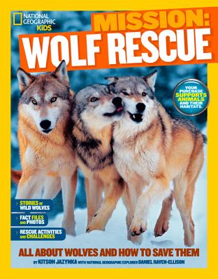 Mission: Wolf Rescue: All about Wolves and How to Save Them - Daniel Raven-ellison