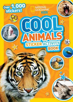 Cool Animals Sticker Activity Book [With Sticker(s)] - National Geographic Kids
