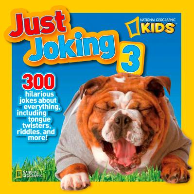 Just Joking 3: 300 Hilarious Jokes about Everything, Including Tongue Twisters, Riddles, and More! - Ruth Musgrave