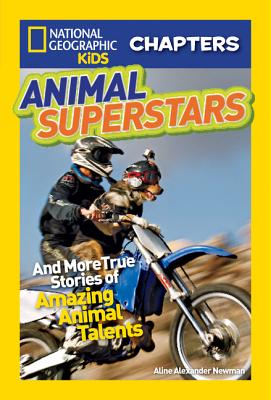 Animal Superstars: And More True Stories of Amazing Animal Talents - Aline Alexander Newman