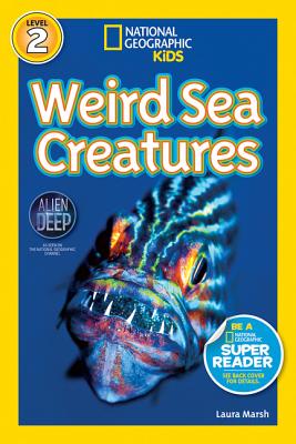 National Geographic Readers: Weird Sea Creatures - Laura Marsh