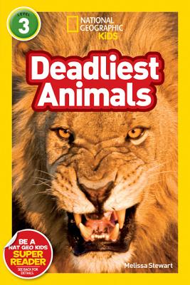 National Geographic Readers: Deadliest Animals - Melissa Stewart