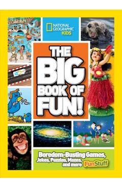 Poza produsului The Big Book of Fun!: Boredom-Busting Games, Jokes, Puzzles, Mazes, and More Fun Stuff - National Geographic
