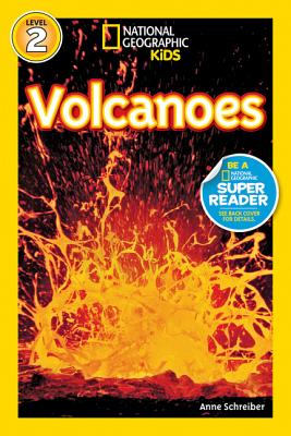 National Geographic Readers: Volcanoes! - Anne Schreiber