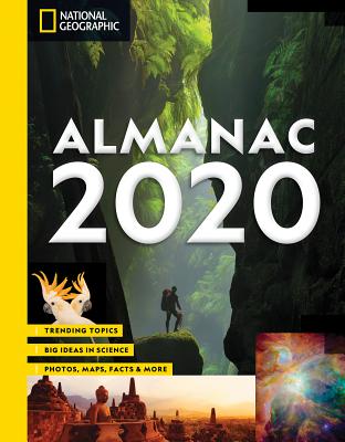 National Geographic Almanac 2020: Trending Topics - Big Ideas in Science - Photos, Maps, Facts & More - National Geographic