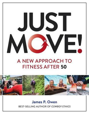 Just Move!: A New Approach to Fitness After 50 - James P. Owen