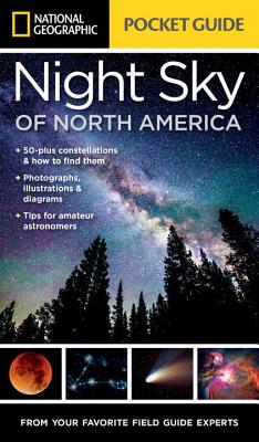 National Geographic Pocket Guide to the Night Sky of North America - Catherine Herbert Howell