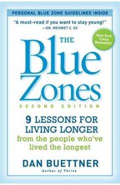 Poza produsului The Blue Zones: 9 Lessons for Living Longer from the People Who've Lived the Longest - Dan Buettner