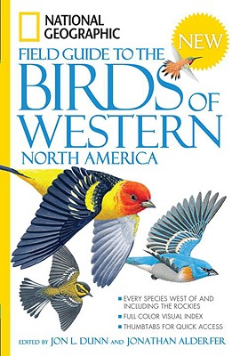 National Geographic Field Guide to the Birds of Western North America - Jon L. Dunn