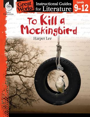 To Kill a Mockingbird: An Instructional Guide for Literature: An Instructional Guide for Literature - Kristin Kemp