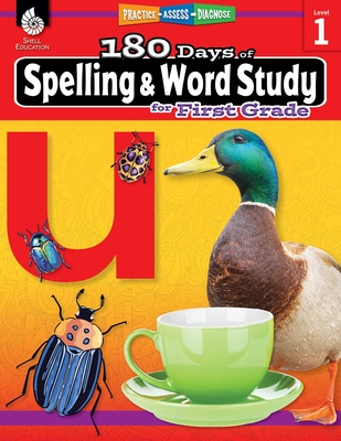 180 Days of Spelling and Word Study for First Grade: Practice, Assess, Diagnose - Shireen Pesez Rhoades