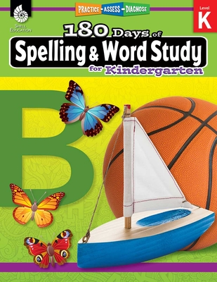 180 Days of Spelling and Word Study for Kindergarten: Practice, Assess, Diagnose - Shireen Pesez Rhoades