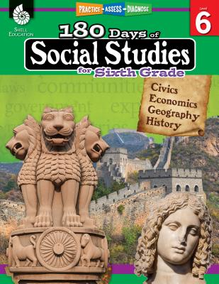180 Days of Social Studies for Sixth Grade: Practice, Assess, Diagnose - Kathy Flynn