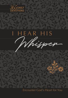 I Hear His Whisper 365 Daily Devotions Faux Leather Gift Edition: Encounter God's Heart for You - Brian Simmons