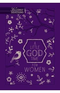 A Little God Time for Women: 365 Daily Devotions (New Faux Leather Gift Edition) - Broadstreet Publishing Group Llc