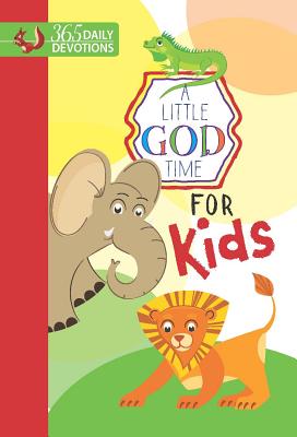 A Little God Time for Kids: 365 Daily Devotions - Broadstreet Publishing Group Llc