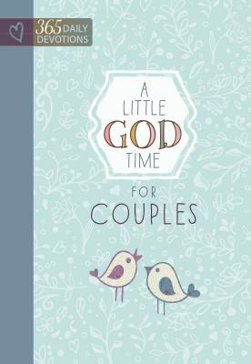 A Little God Time for Couples: 365 Daily Devotions - Broadstreet Publishing Group Llc