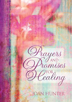 Prayers and Promises for Healing - Joan Hunter