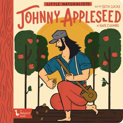 Little Naturalists Johnny Appleseed - Kate Coombs