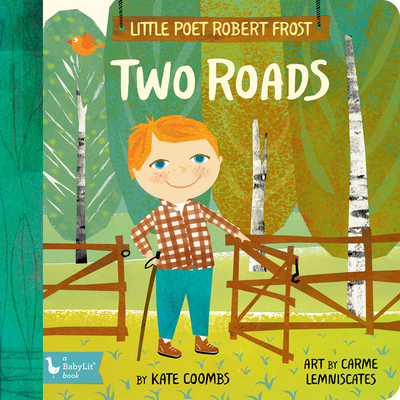 Little Poet Robert Frost: Two Roads - Kate Coombs