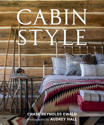 Cabin Style - Chase Reynolds Ewald