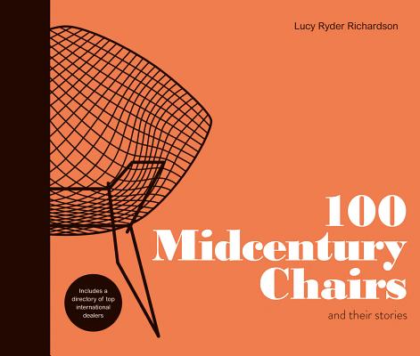 100 Midcentury Chairs: And Their Stories - Lucy Richardson