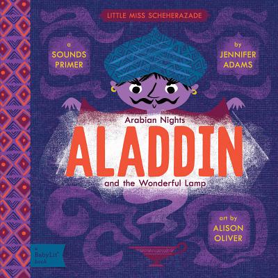 Aladdin and the Wonderful Lamp: A Babylit(r) Sounds Primer - Jennifer Adams