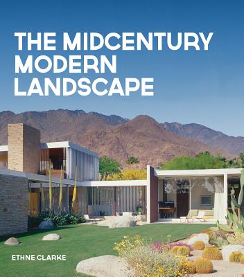 The Midcentury Modern Landscape - Ethne Clarke