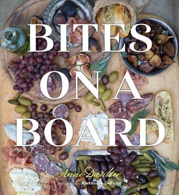 Bites on a Board - Anni Daulter
