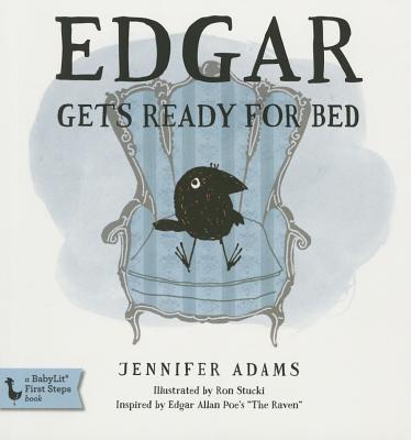 Edgar Gets Ready for Bed Board Book: Inspired by Edgar Allan Poe's the Raven - Jennifer Adams