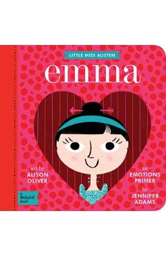 Emma: A Babylit(r) Emotions Primer - Jennifer Adams