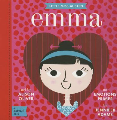 Emma: A Babylit(r) Emotions Primer - Jennifer Adams
