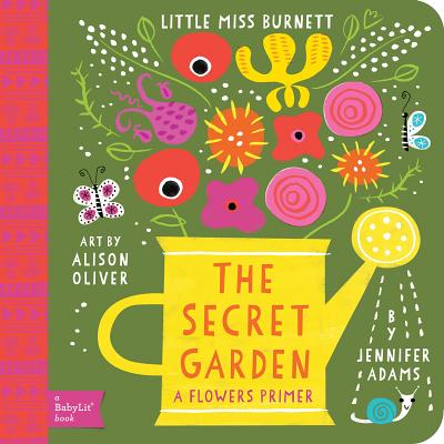 Secret Garden: A Babylit(r) Flowers Primer - Jennifer Adams