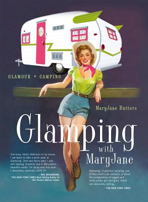 Glamping with Maryjane: Glamour + Camping - Maryjane Butters