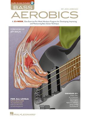 Bass Aerobics: A 52-Week, One-Exercise-Per-Week Workout Program for Developing, Improving, and Maintaining Bass Guitar Technique [With CD (Audio)] - Jon Liebman