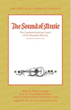 The Sound of Music: The Complete Book and Lyrics of the Broadway Musical the Applause Libretto Library - Oscar Hammerstein