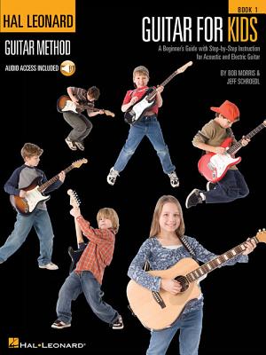 Guitar for Kids: A Beginner's Guide with Step-By-Step Instruction for Acoustic and Electric Guitar - Jeff Schroedl