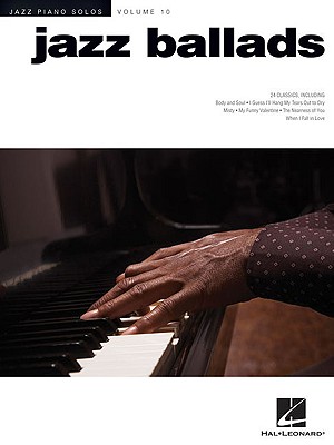 Jazz Ballads: Jazz Piano Solos Series Volume 10 - Hal Leonard Corp