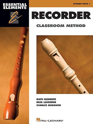 Essential Elements for Recorder Classroom Method - Student Book 1: Book Only - Kaye Clements