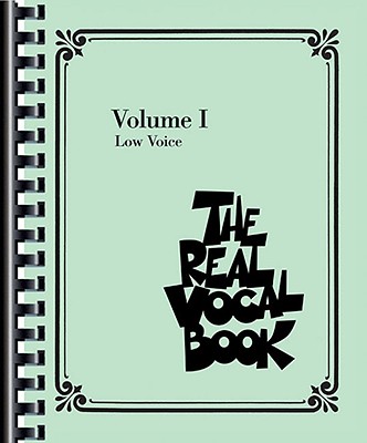 The Real Vocal Book, Volume I: Low Voice - Hal Leonard Corp
