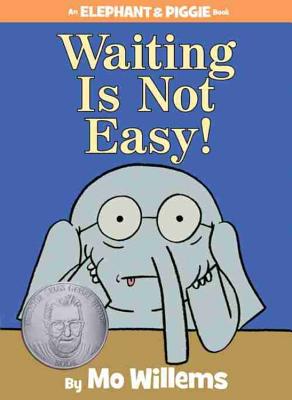 Waiting Is Not Easy! - Mo Willems