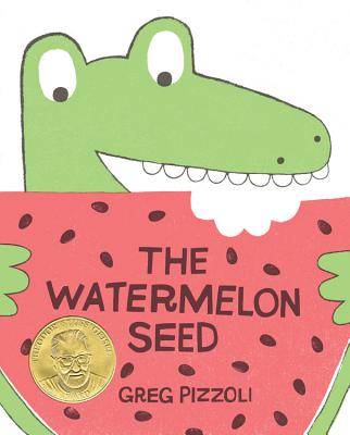 The Watermelon Seed - Greg Pizzoli