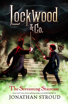 Lockwood & Co. the Screaming Staircase - Jonathan Stroud