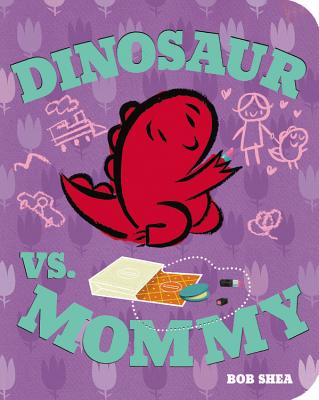 Dinosaur vs. Mommy - Bob Shea