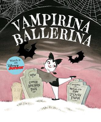 Vampirina Ballerina - Anne Marie Pace