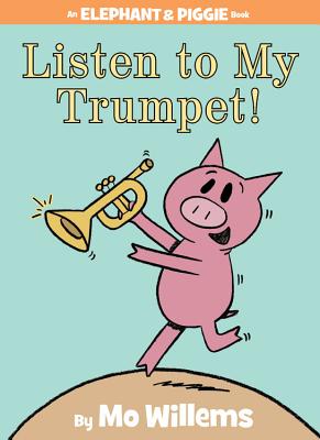 Listen to My Trumpet! - Mo Willems