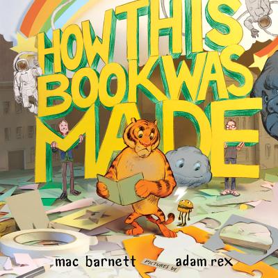How This Book Was Made - Mac Barnett