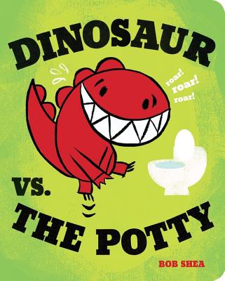 Dinosaur vs. the Potty - Bob Shea