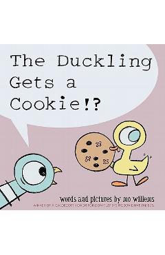 Poza produsului The Duckling Gets a Cookie!? (Pigeon Series) - Mo Willems